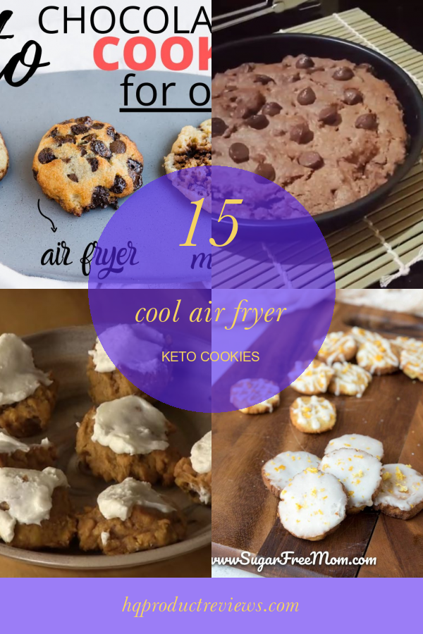 15 Cool Air Fryer Keto Cookies Best Product Reviews